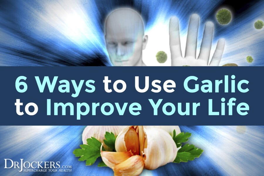 use garlic, 6 Ways to Use Garlic to Improve Your Life