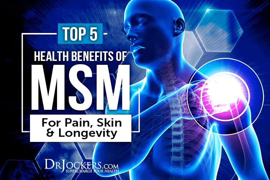 MSM, Top 5 Health Benefits of MSM For Pain, Skin &#038; Longevity
