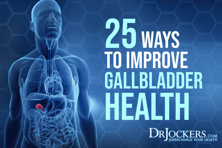 gallbladder, 25 Ways to Improve GallBladder Health