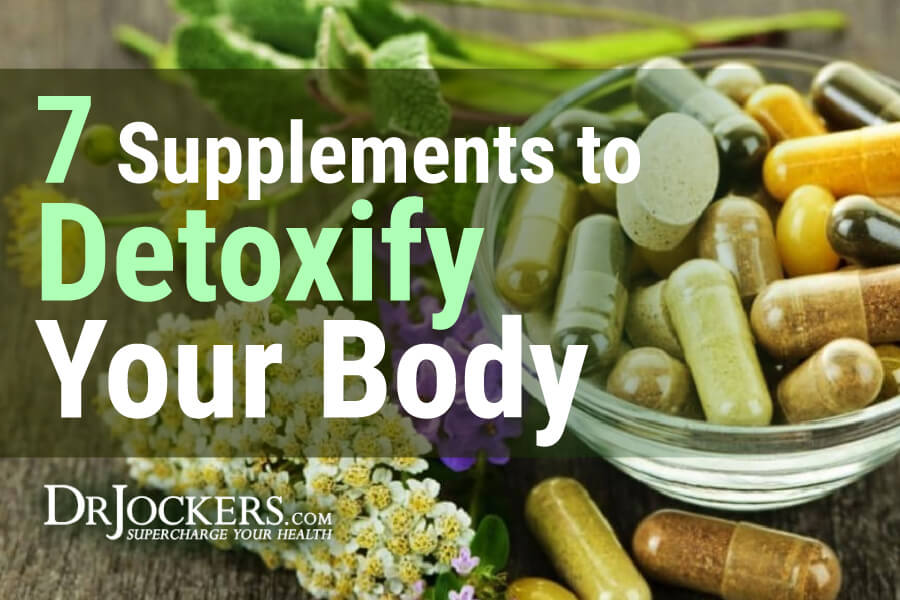 detoxify, 7 Supplements to Detoxify Your Body