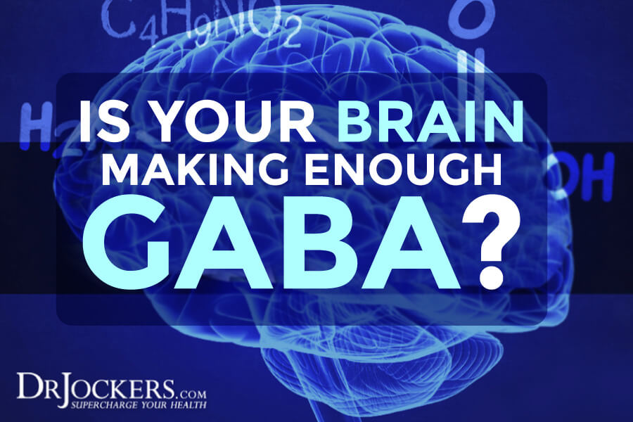 GABA, Is Your Brain Making Enough GABA?