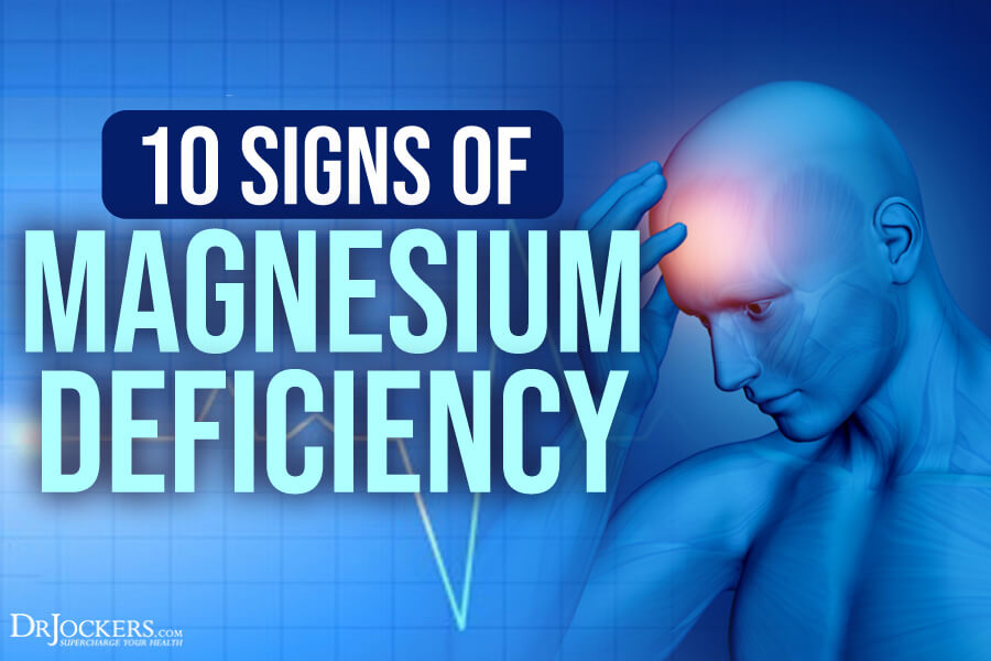 Magnesium Deficiency, 10 Signs Of Magnesium Deficiency