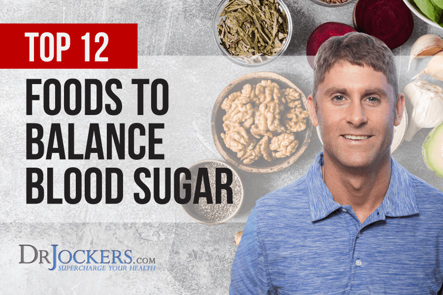 Blood Sugar, The Top 12 Foods to Balance Blood Sugar Levels