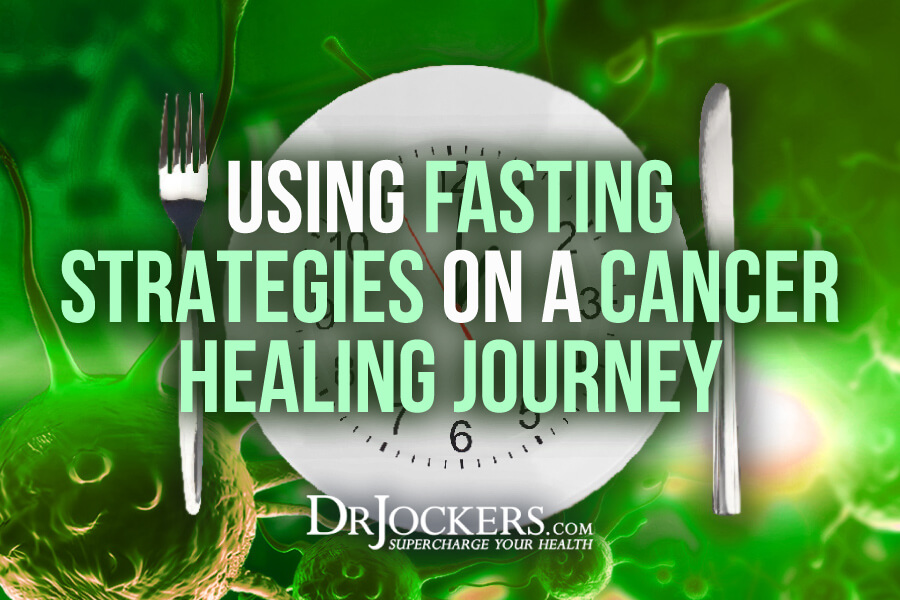 Fasting Strategies, Using Fasting Strategies for Natural Cancer Healing