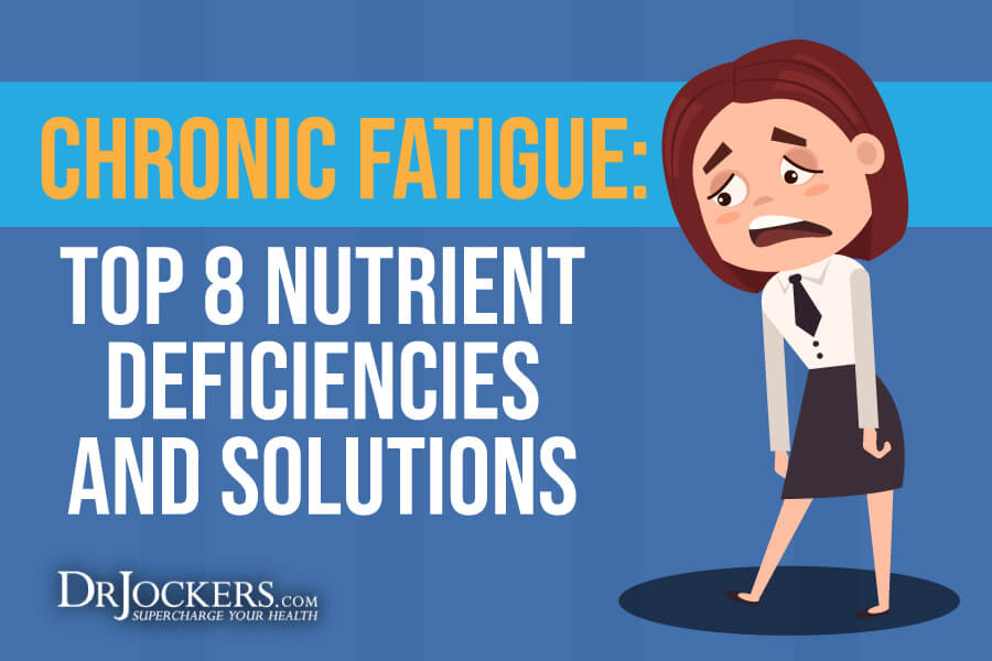 Chronic Fatigue: Top 8 Nutrient Deficiencies 