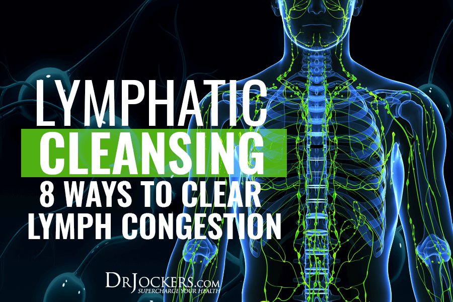 Lymphatic, Lymphatic Cleansing: 8 Ways to Clear Lymph Congestion