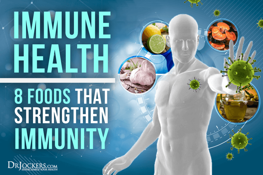Immune Health, Immune Health:  8 Foods That Strengthen Immunity