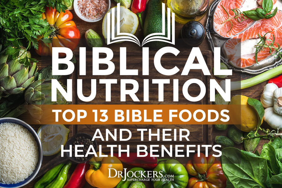 biblical, Biblical Nutrition: Top 13 Bible Foods and Their Health Benefits