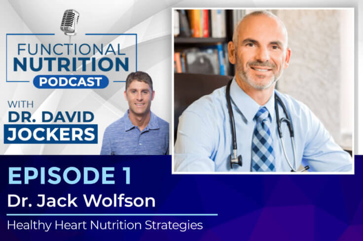 Episode 1 Healthy Heart Nutrition Strategies With Dr Jack Wolfson   Wolfson 736x490 