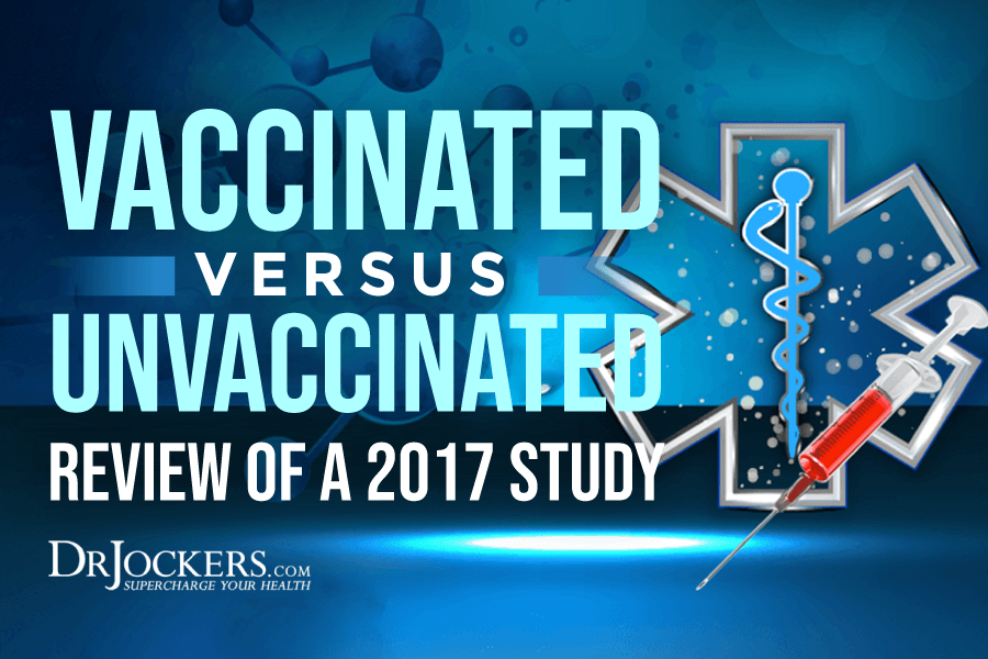 vaccinated, Vaccinated Versus Unvaccinated: Review of a 2017 Study