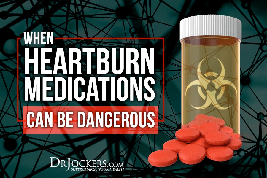 heartburn, When Heartburn Medications Can Be Dangerous