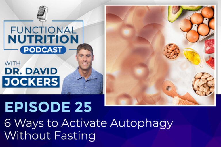 Episode #25 - 6 Ways to Activate Autophagy Without Fasting - DrJockers.com