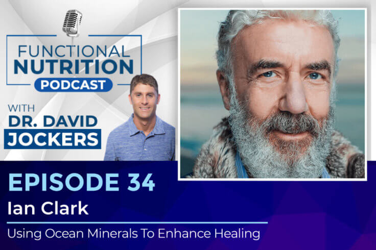 Episode #34 - Using Ocean Minerals To Enhance Healing with Ian Clark ...