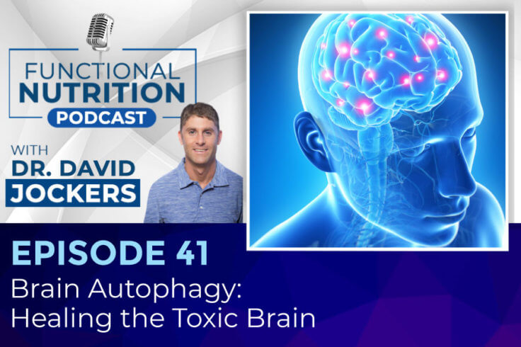 Episode #41 - Brain Autophagy: Healing the Toxic Brain - DrJockers.com