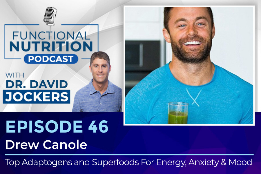 , Episode #46 &#8211; Top Adaptogens and Superfoods For Energy, Anxiety &#038; Mood with Drew Canole