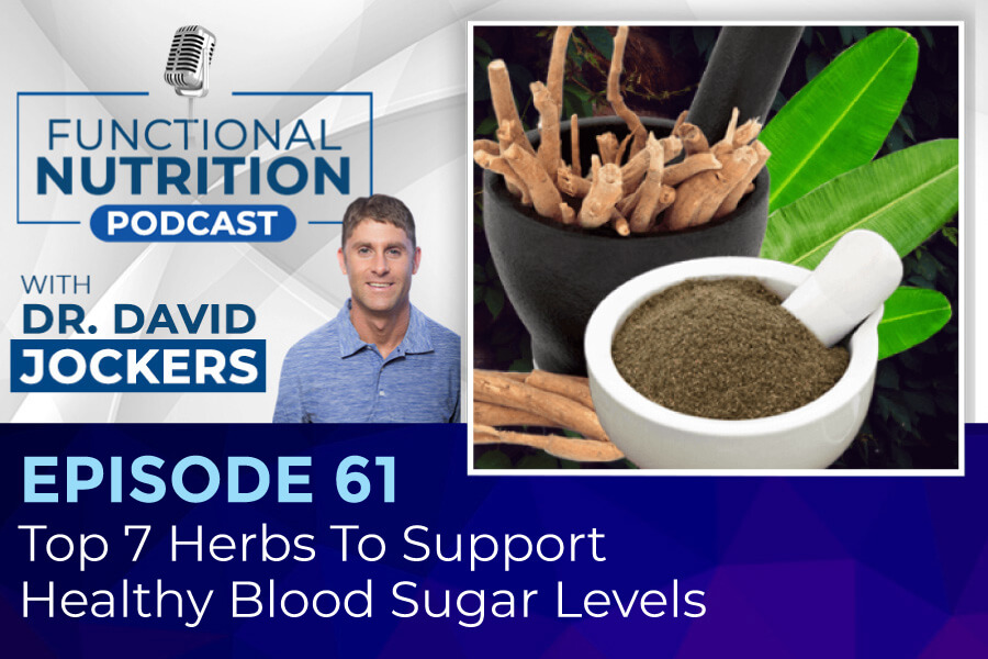 , Episode #61 &#8211; Top 7 Herbs To Support Healthy Blood Sugar Levels