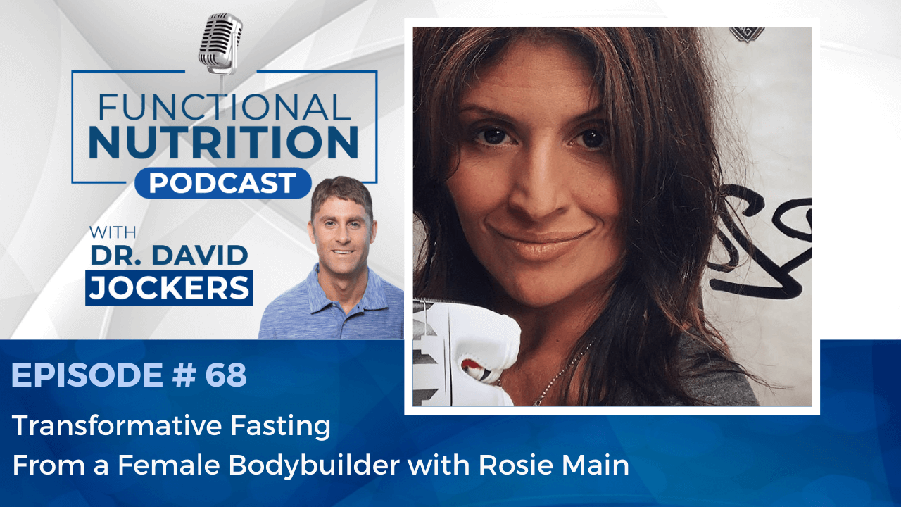 , Episode #68 &#8211; Transformative Fasting From a Female Bodybuilder with Rosie Main