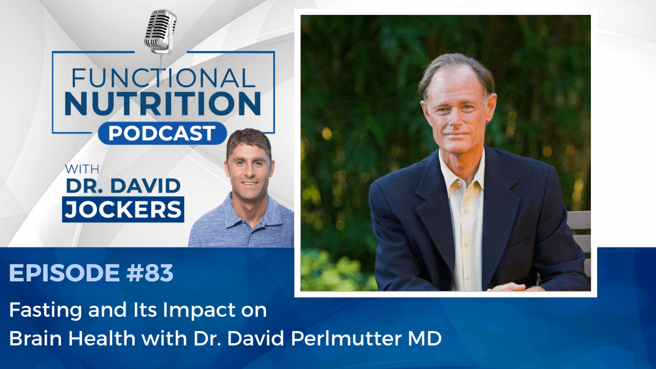 , Episode #83 &#8211; Fasting and Its Impact on Brain Health with Dr. David Perlmutter MD