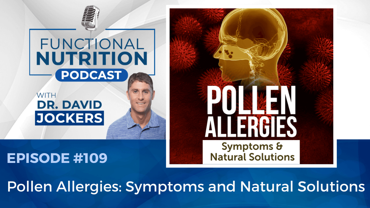 , Episode #109 &#8211; Pollen Allergies: Symptoms and Natural Solutions