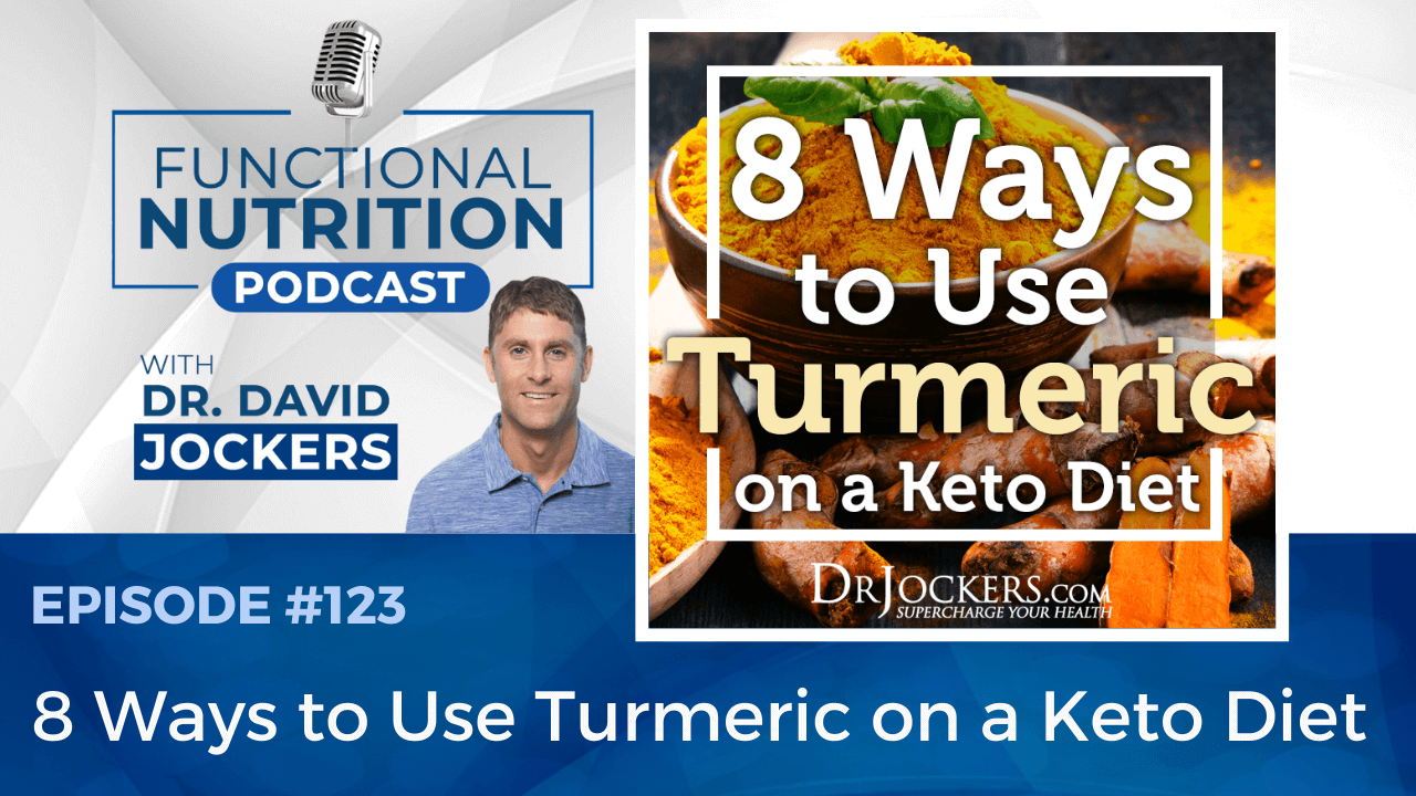 Episode #123 - 8 Ways to Use Turmeric on a Keto Diet - DrJockers.com