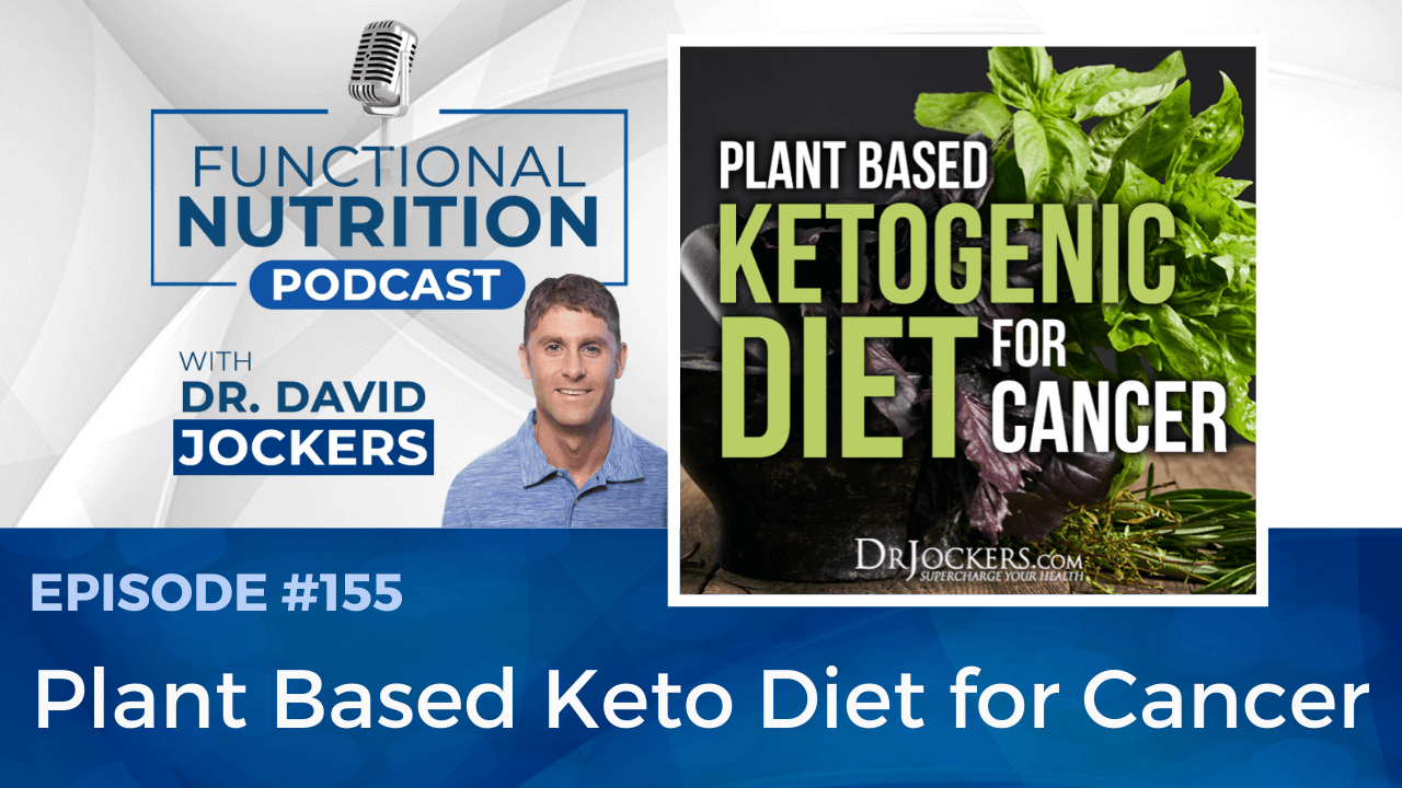 , Episode #155 &#8211; Plant-Based Keto Diet for Cancer