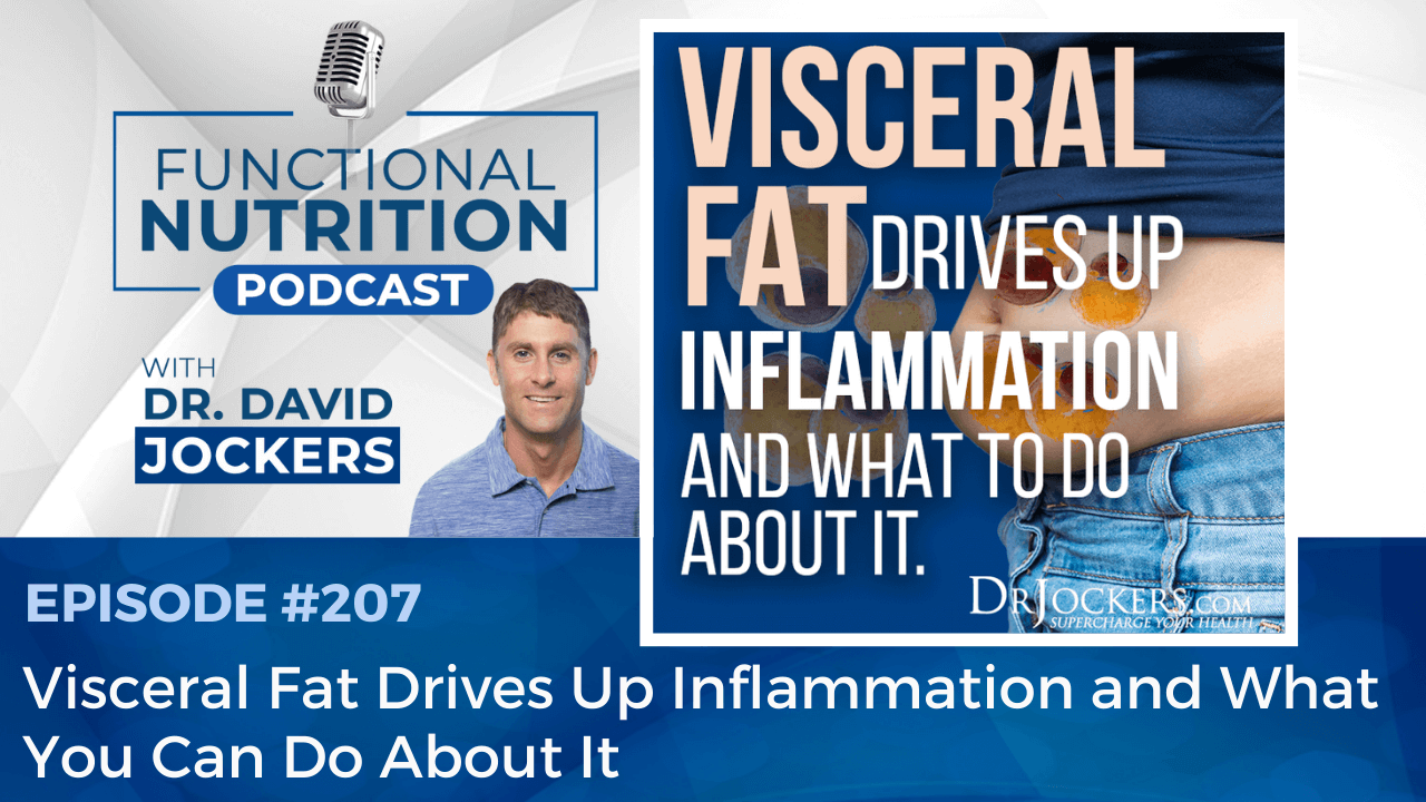 Episode #207 - Visceral Fat Drives Up Inflammation and What You Can Do ...