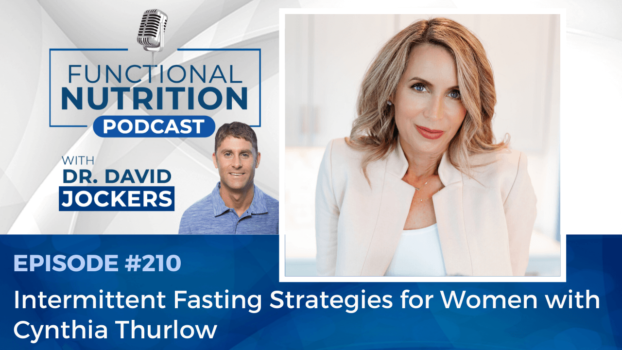 , Episode #210 &#8211; Intermittent Fasting Strategies for Women with Cynthia Thurlow