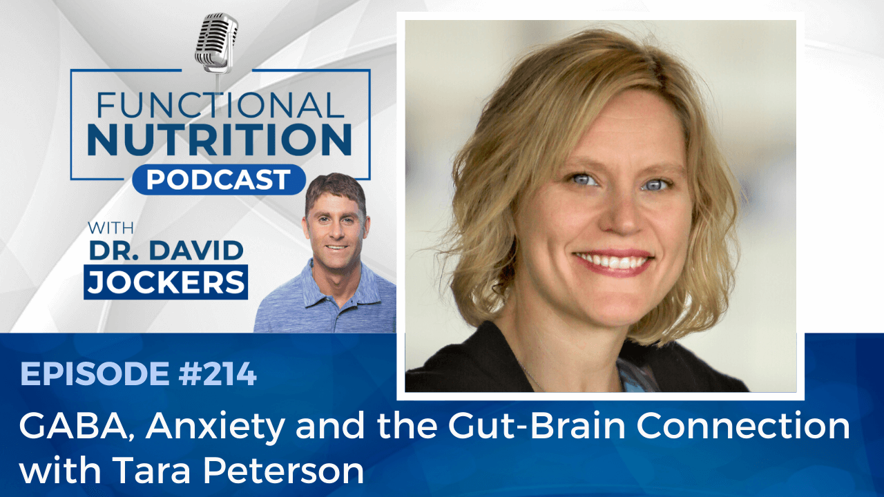 , Episode #214 &#8211; GABA, Anxiety and the Gut-Brain Connection with Tara Peterson