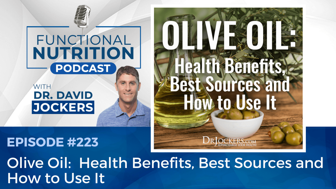 , Episode #223: Olive Oil &#8211; Health Benefits, Best Sources and How to Use It