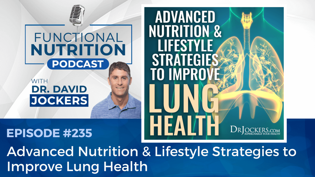 , Episode #235 &#8211; Advanced Nutrition &#038; Lifestyle Strategies to Improve Lung Health