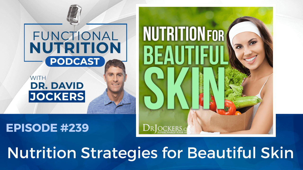 , Episode #239 &#8211; Nutrition Strategies for Beautiful Skin