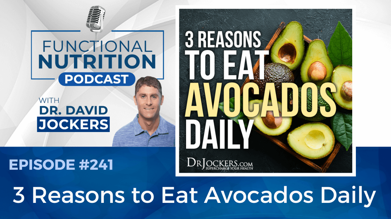 , Episode #241 &#8211; 3 Reasons to Eat Avocados Daily