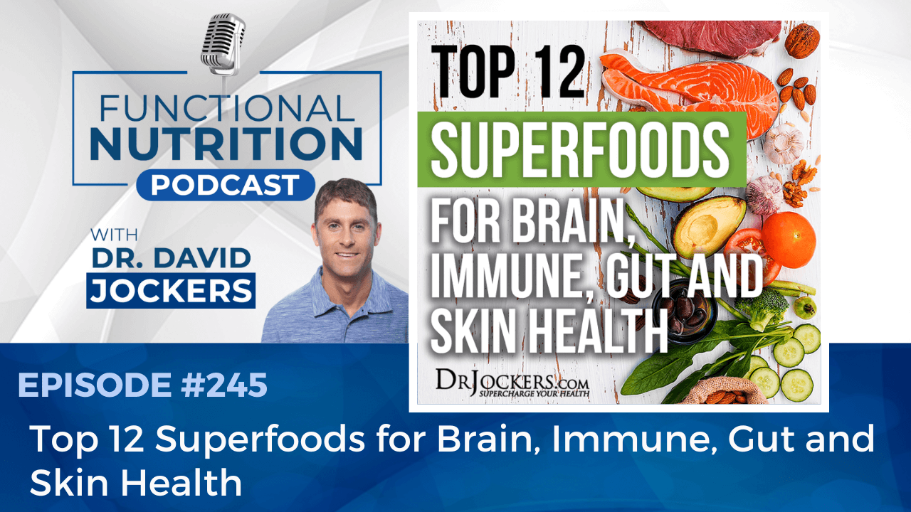 Episode #245 - Top 12 Superfoods for Brain, Immune, Gut, and Skin ...
