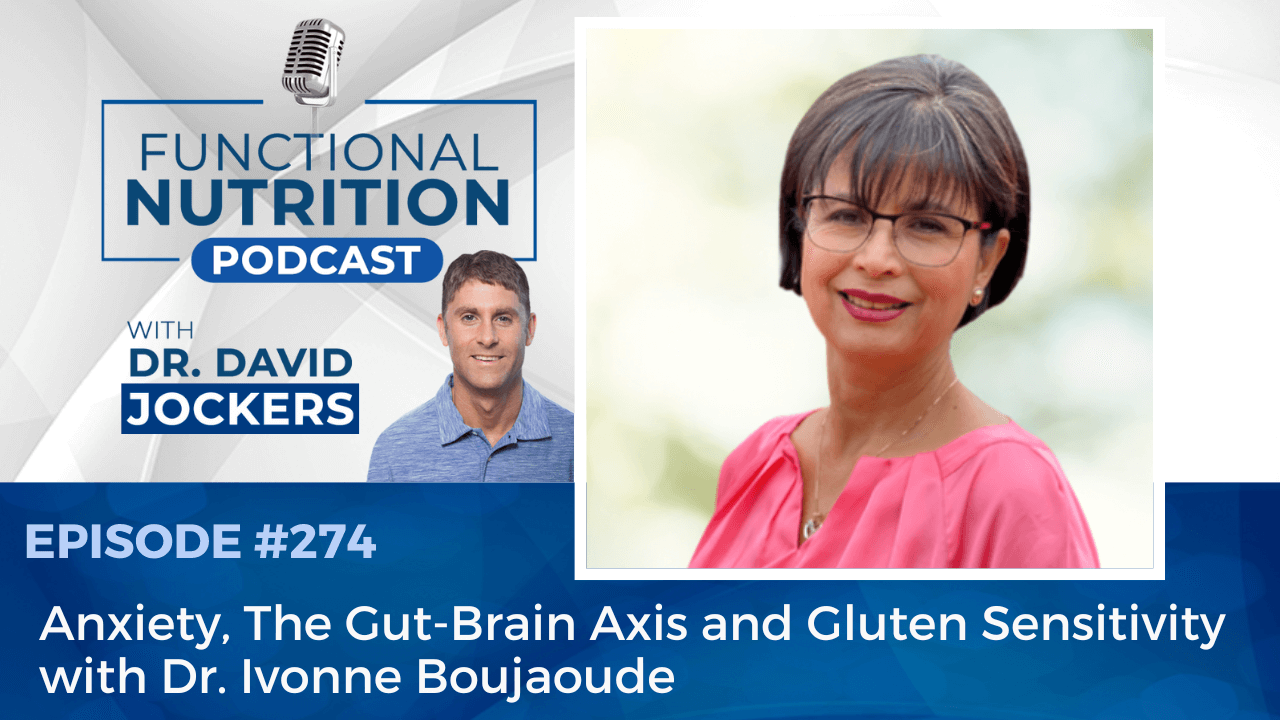 , Episode #274 &#8211; Anxiety, The Gut-Brain Axis and Gluten Sensitivity