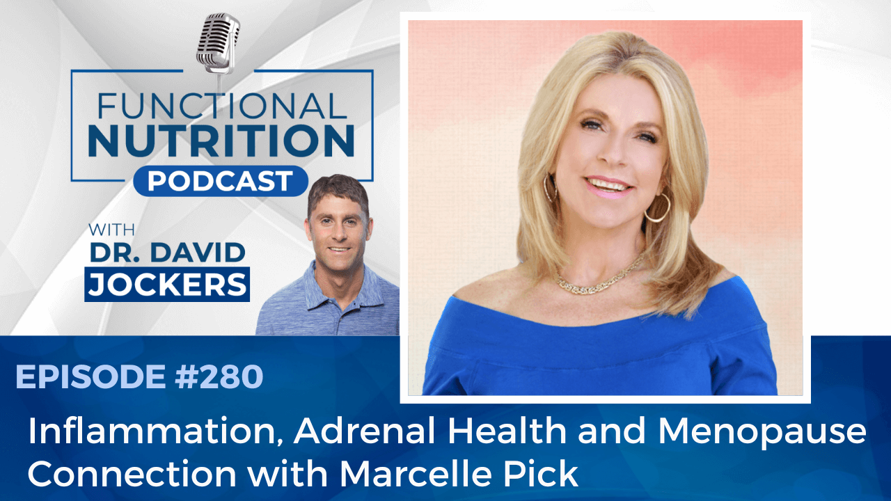 , Episode #280 &#8211; Inflammation, Adrenal Health and Menopause Connection with Marcelle Pick