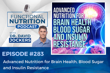 , Episode #283 &#8211; Advanced Nutrition for Brain Health, Blood Sugar and Insulin