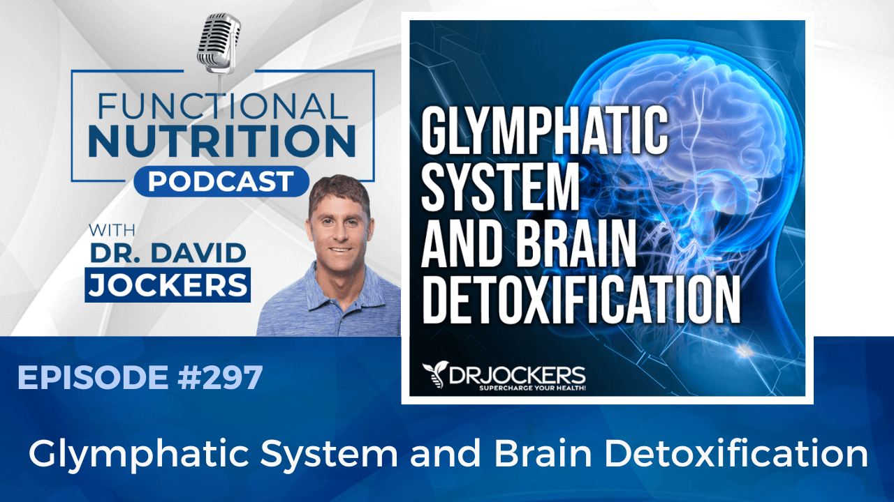 , Episode #297 &#8211; Glymphatic System and Brain Detoxification