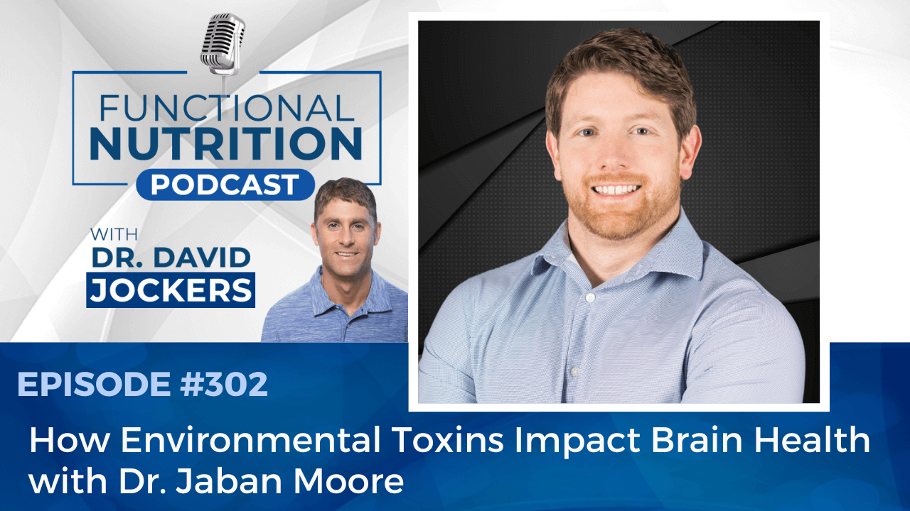 , Episode #302 &#8211; How Environmental Toxins Impact Brain Health with Dr Jaban Moore