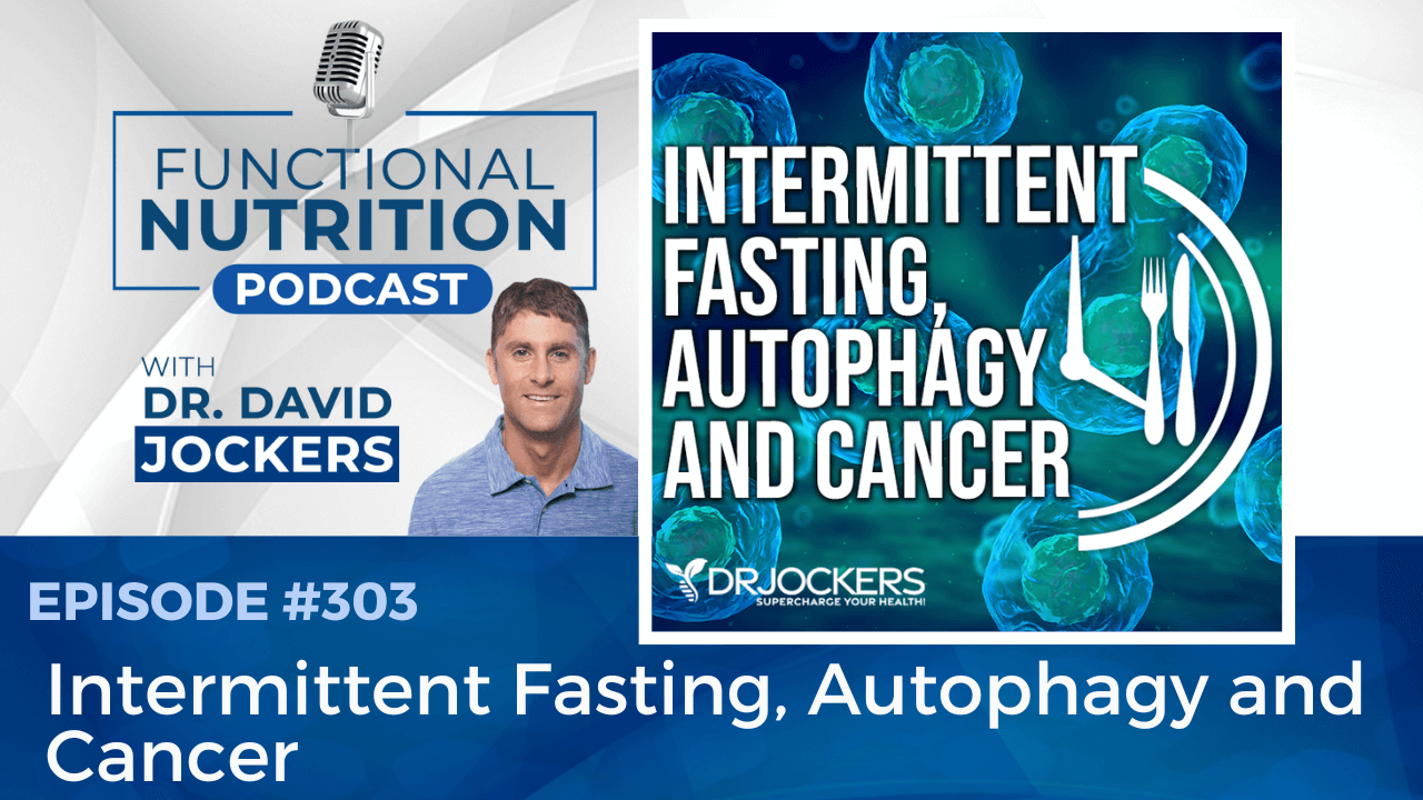 , Episode #303 &#8211; Intermittent Fasting, Autophagy and Cancer