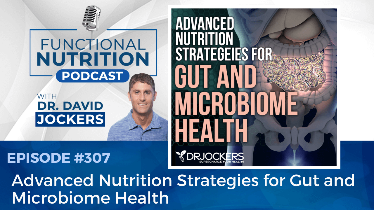 , Episode #307 &#8211; Advanced Nutrition Strategies for Gut &#038; Microbiome Health