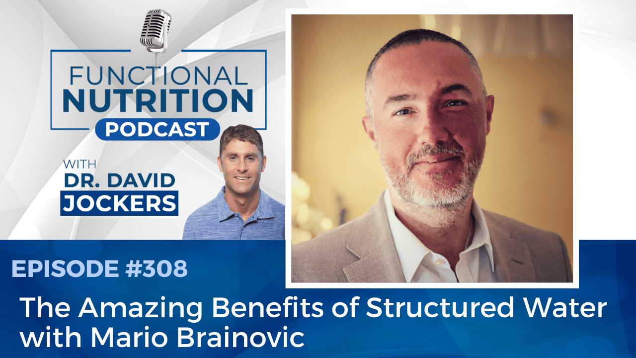 , Episode #308 &#8211; The Amazing Benefits of Structured Water with Mario Brainovic