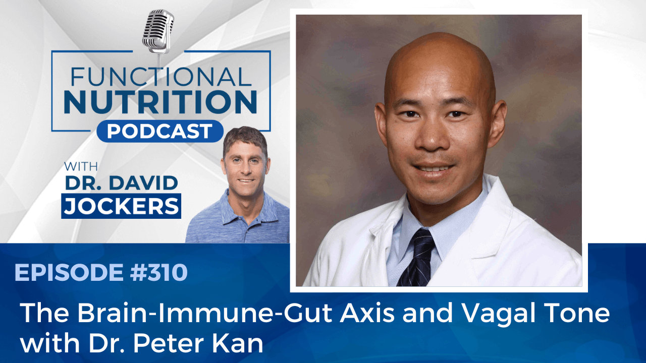 , Episode #310 &#8211; The Brain-Immune-Gut Axis and Vagal Tone with Dr Peter Kan