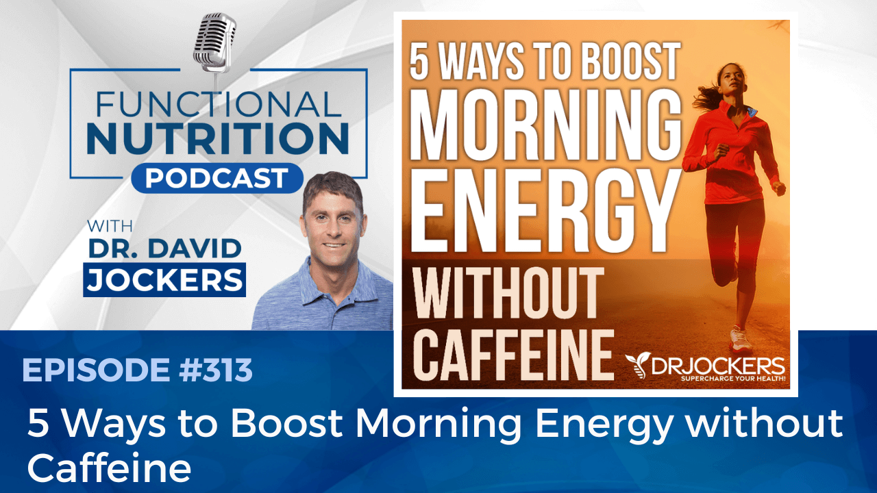 , Episode #313 &#8211; 5 Ways to Boost Morning Energy without Caffeine